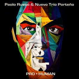 PRO • HUMAN - Paolo Russo &  Nuevo Trio Porteño
